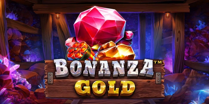 Cara Main Slot Bonanza Gold Dengan Peluang Tinggi
