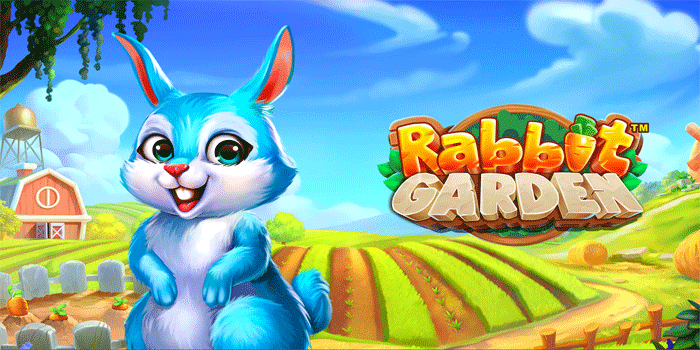 Tips Jitu Raih Keuntungan Maksimal Slot Rabbit Garden Tanpa Kesalahan