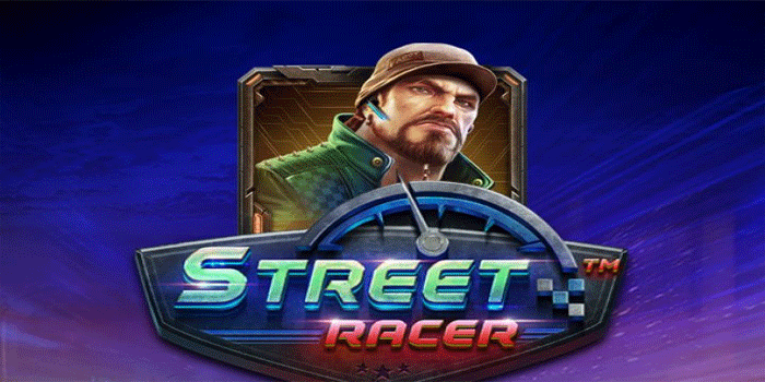 Strategi Sukses Maksimalkan Cuan Besar Main Slot Street Racer